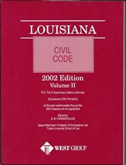 LOUISIANA CIVIL CODE 2002 (VOLUME 2): A. N. YIANNOPOULOS: 9780314255990: Amazon.com: Books