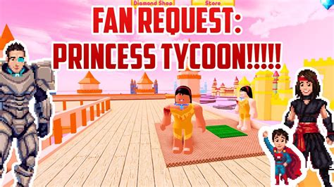 FAN REQUEST: PRINCESS TYCOON ON ROBLOX - YouTube