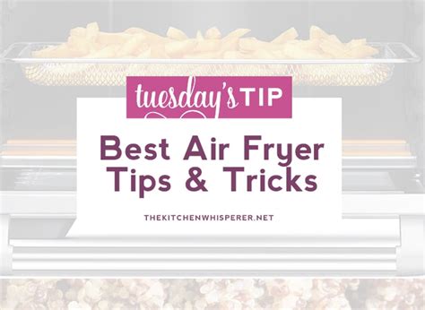 Best Air Fryer Tips and Tricks