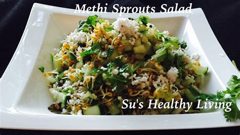 Su's Healthy Living: Methi ( Fenugreek)Sprouts Salad; Diabetes Friendly Thursday