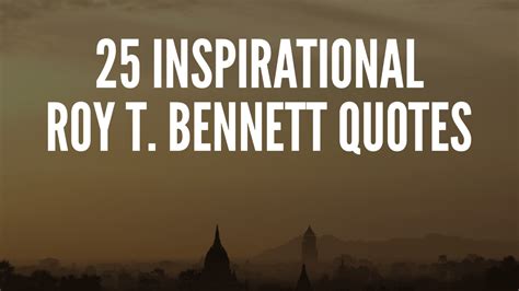 25 Inspirational Roy T. Bennett Quotes