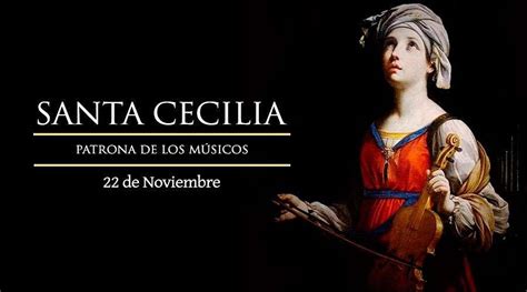 Santoral | Hoy la Iglesia recuerda a Santa Cecilia. Virgen y mártir ...