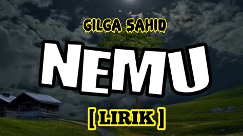 GILGA SAHID NEMU [ LIRIK LAGU ] - YouTube