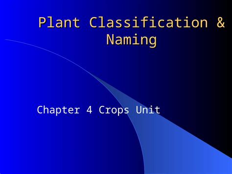 (PPT) Plant Classification & Naming Chapter 4 Crops Unit - DOKUMEN.TIPS