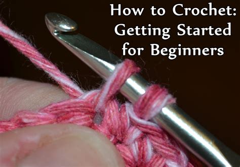 How to Crochet: Getting Started for Beginners - FeltMagnet