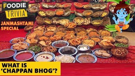 What is 'Chappan Bhog'? | Krishna Janmashtami Special | Foodie Trivia ...