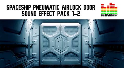 Spaceship Pneumatic Airlock Door Sound Effect Pack 1-2 in Sound Effects - UE Marketplace