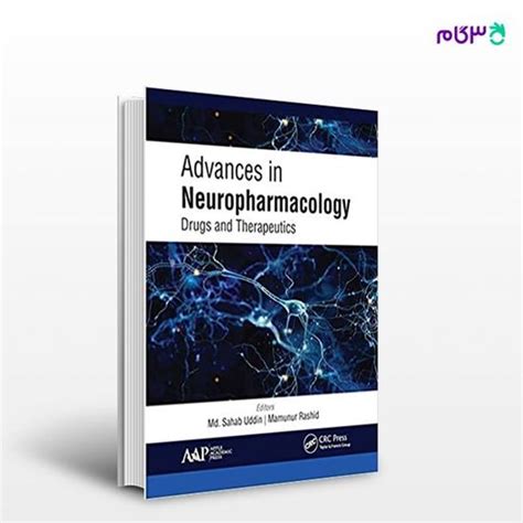 کتاب Advances in Neuropharmacology: Drugs and Therapeutics نوشته Sahab Uddin, Rashid Mamunur از ...