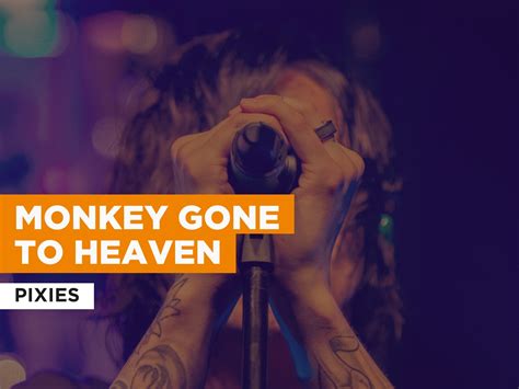 Prime Video: Monkey Gone to Heaven in the Style of Pixies