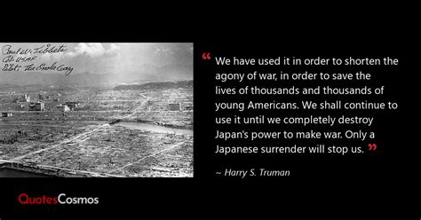 “We have used it in order to shorten…” Harry S. Truman Quote