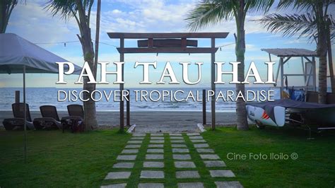 Iloilo - Pah Tau Hai - Alegre Oton - Discover Tropical Paradise - YouTube