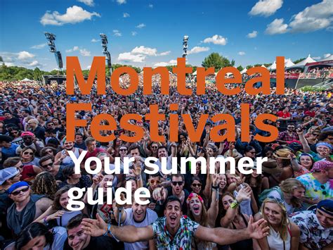 Summer is festival season in Montreal. Here is your guide to the biggest festivals coming to the ...