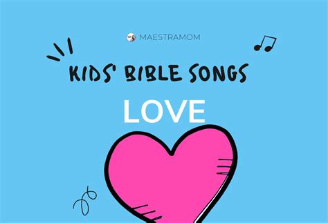 Love - Bible Songs for Kids - Maestra Mom