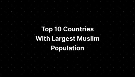 Top 10 Countries With Largest Muslim Population - PELAJARAN