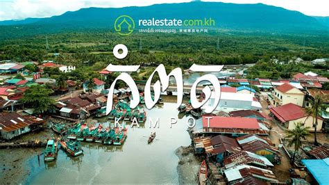 Kampot Real Estate Transactions Rise Alongside Coastal Development | Powered by Realestate.com ...