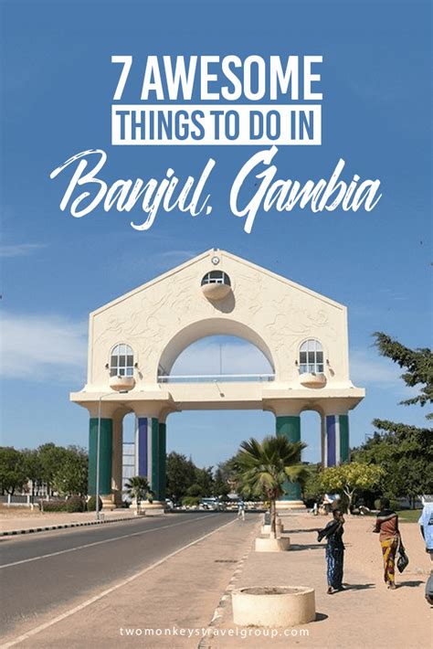 7 Awesome Things to Do in Banjul, Gambia