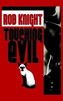 Touching Evil by Rob Knight | Goodreads