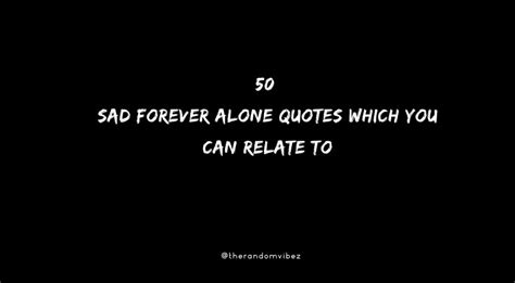 50 Sad Forever Alone Quotes Which You Can Relate To