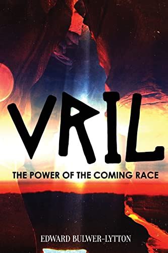 Vril, the Power of the Coming Race - Bulwer-Lytton, Edward ...