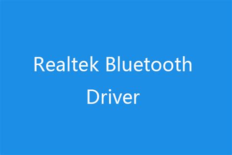 Realtek Bluetooth Driver for Windows 10 Download