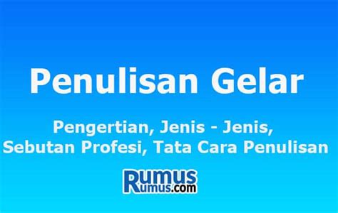 Penulisan Gelar - Pengertian, Jenis, Sebutan Profesi, Tata Cara Penulisan