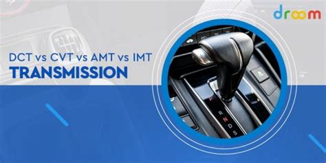 AMT vs CVT vs DCT vs IMT Transmission - What is the Difference?