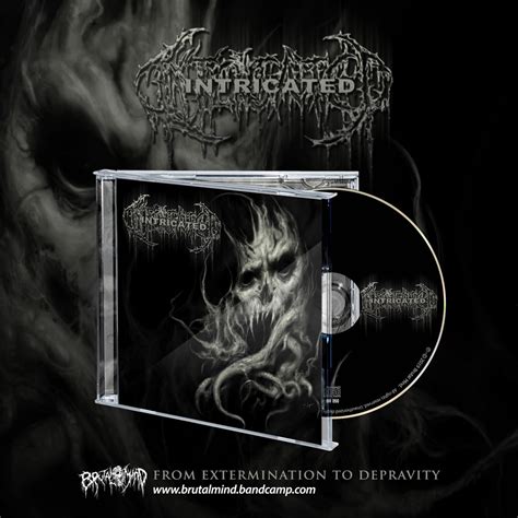 From Extermination To Depravity (2008-2019) | Intricated | Brutal Mind