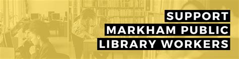 Sign The Petition: Support Markham Public Library Workers - CUPE Ontario