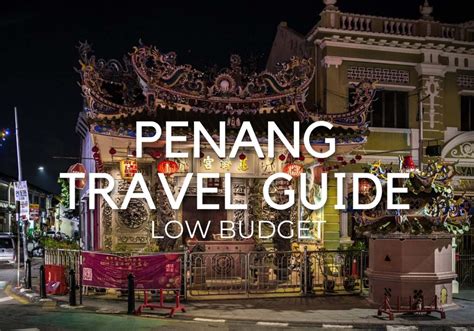 BEST THINGS TO DO IN PENANG – Attractions and Food – Low Budget – EMANUEL CARISTI – Photography ...