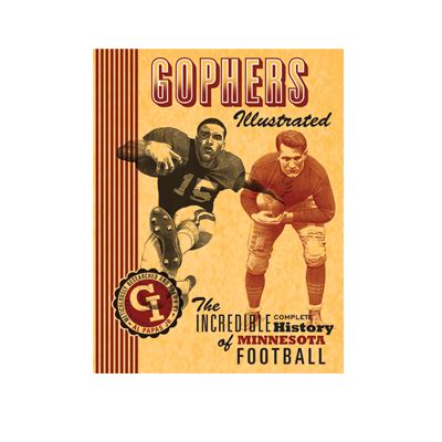 Gophers Illustrated: The Incredible Complete History Of Minnesota ...