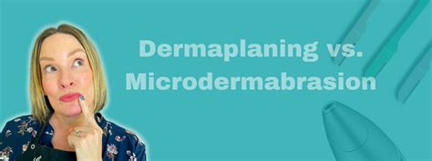 Dermaplaning vs. Microdermabrasion: Results Over Safety? - Christine Byer Esthetics