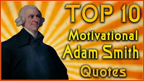 Top 10 Adam Smith Quotes | Inspirational Quotes | Wealth of Nations ...