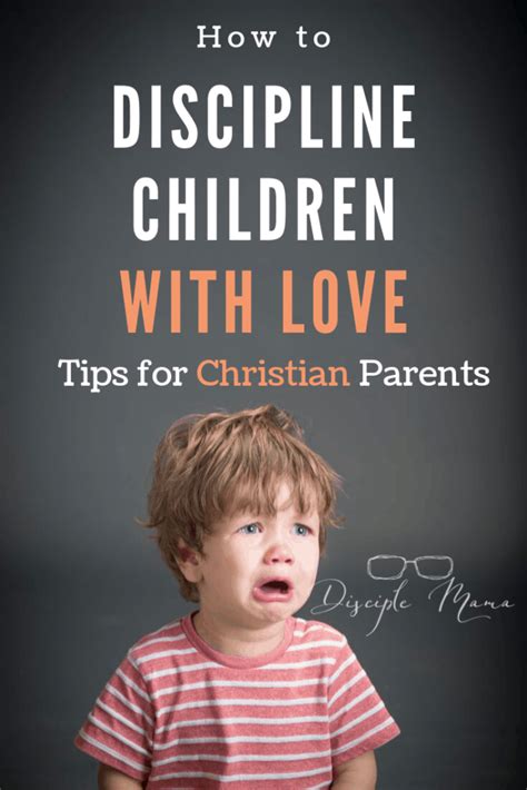 How to Discipline Children with Love: Tips for Christian Parents - Disciple Mama