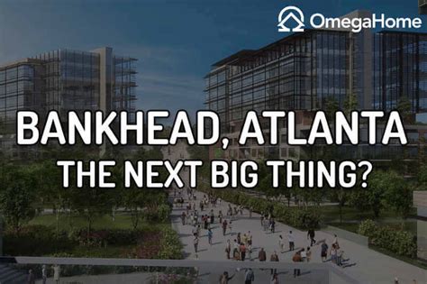 Bankhead: The Next Great Neighborhood in Atlanta