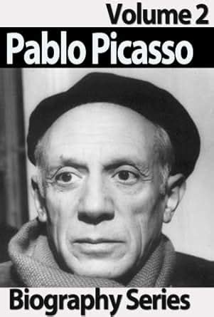 Pablo Picasso Biography - Biography Series - Volume 2 - Kindle edition ...