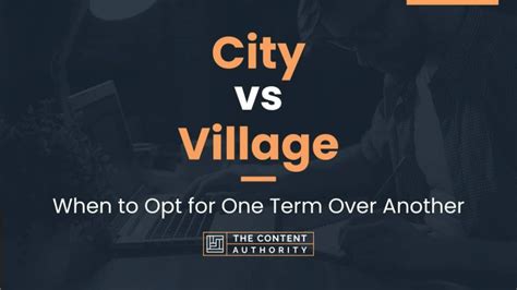 City vs Village: When to Opt for One Term Over Another