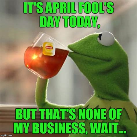 The Best & Funniest April Fool's Day Memes - Mama's Geeky