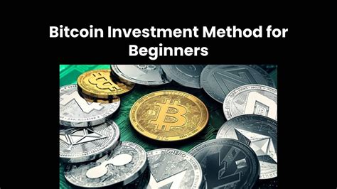 Bitcoin Investment Method for Beginners