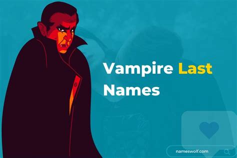 150+ Spooky Vampire Last Names That Will Leave You Shook!