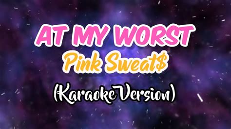 At My Worst - Pink Sweat$ Chords - Chordify