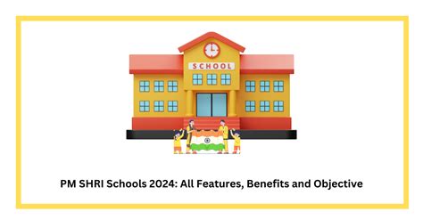 PM SHRI Schools 2024: All Features, Benefits and Objective ...