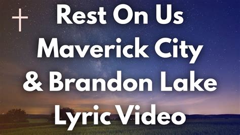 Rest On Us - Maverick City & Brandon Lake Lyrics - YouTube