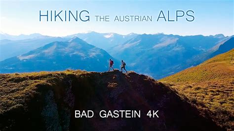 Hiking The Austrian Alps (Bad Gastein) - 4K - YouTube