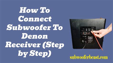 How To Connect Subwoofer To Denon Receiver (Step by Step)