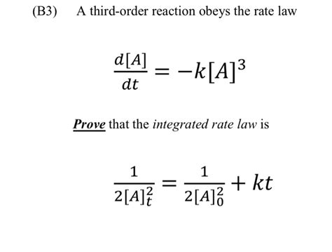 Solved (B3) A third-order reaction obeys the rate law d[4] = | Chegg.com