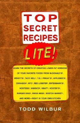 Top Secret Recipes Lite! by Todd Wilbur — Reviews, Discussion, Bookclubs, Lists