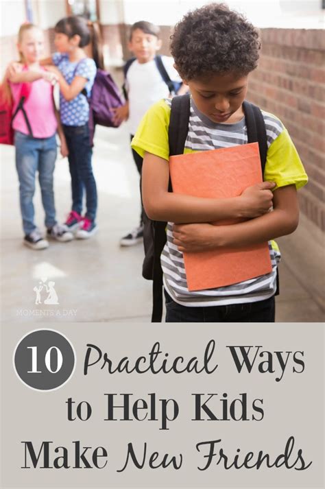 10 Practical Ways to Help Kids Make New Friends - Moments A Day