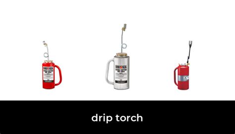 42 Best drip torch 2022 - After 233 hours of research and testing.