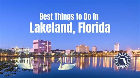 15 Best Things to Do in Lakeland • Authentic Florida