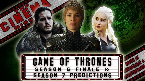 GAME OF THRONES SEASON 6 FINALE SPOILER RECAP & SEASON 7 PREDICTIONS - The Cinema Minute ...